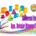 Generasi Emas, Ayo.. Belajar Dimensi Tiga [generasiemas2045.com]